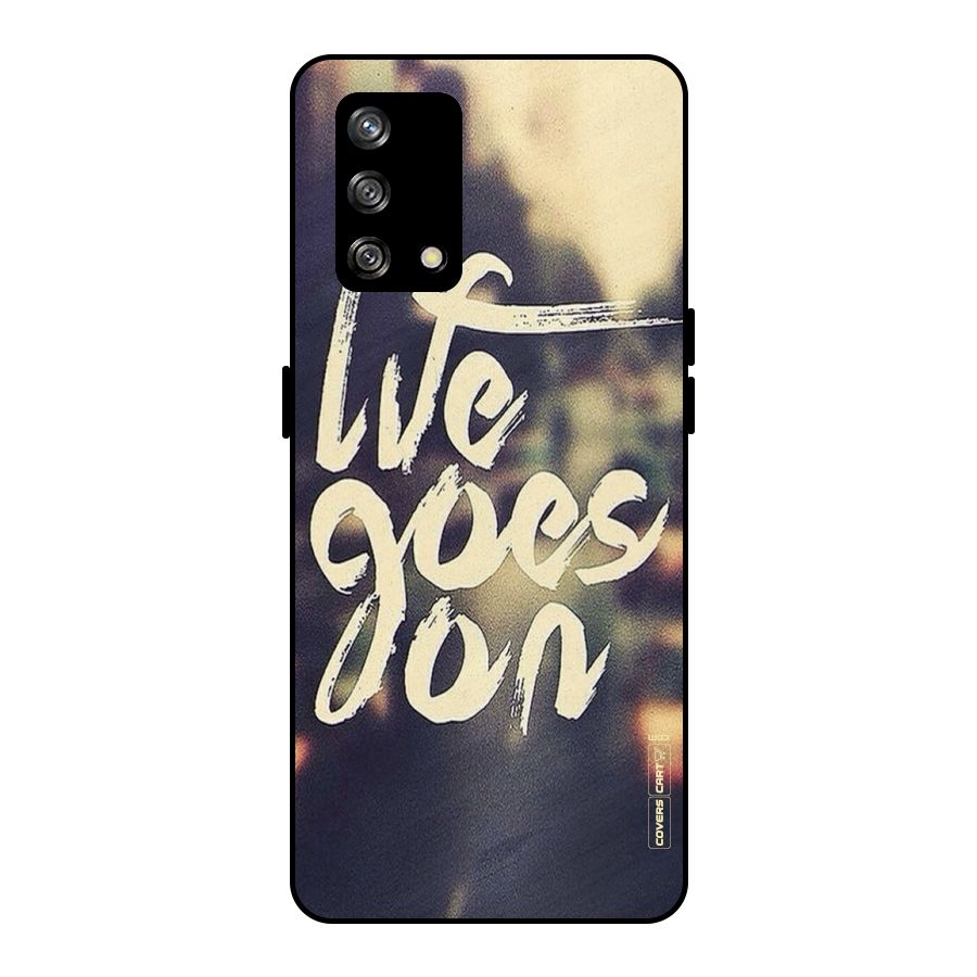 Life Goes On Metal Back Case for Oppo F19