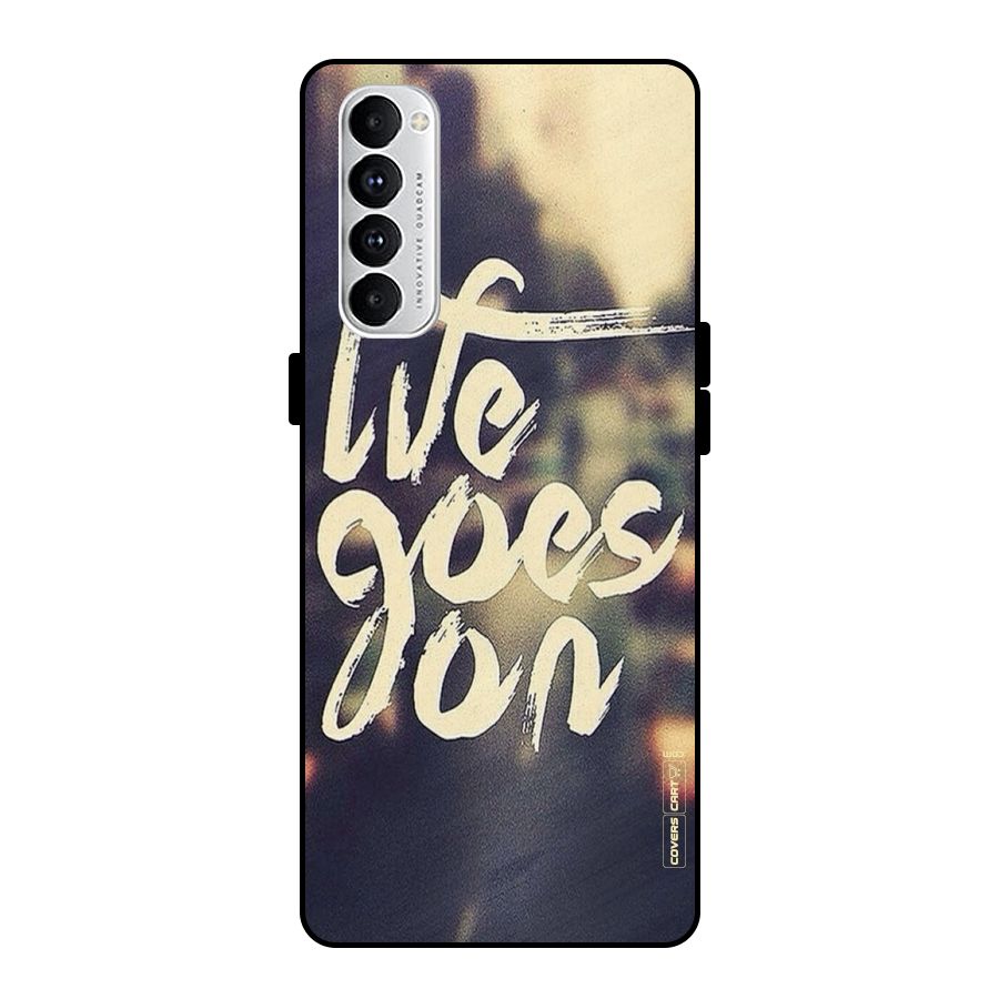 Life Goes On Metal Back Case for Oppo Reno4 Pro