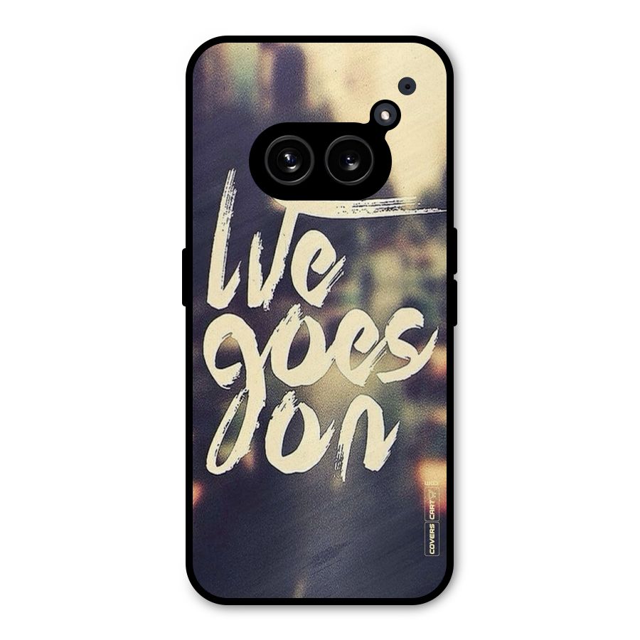 Life Goes On Metal Back Case for Nothing Phone 2a