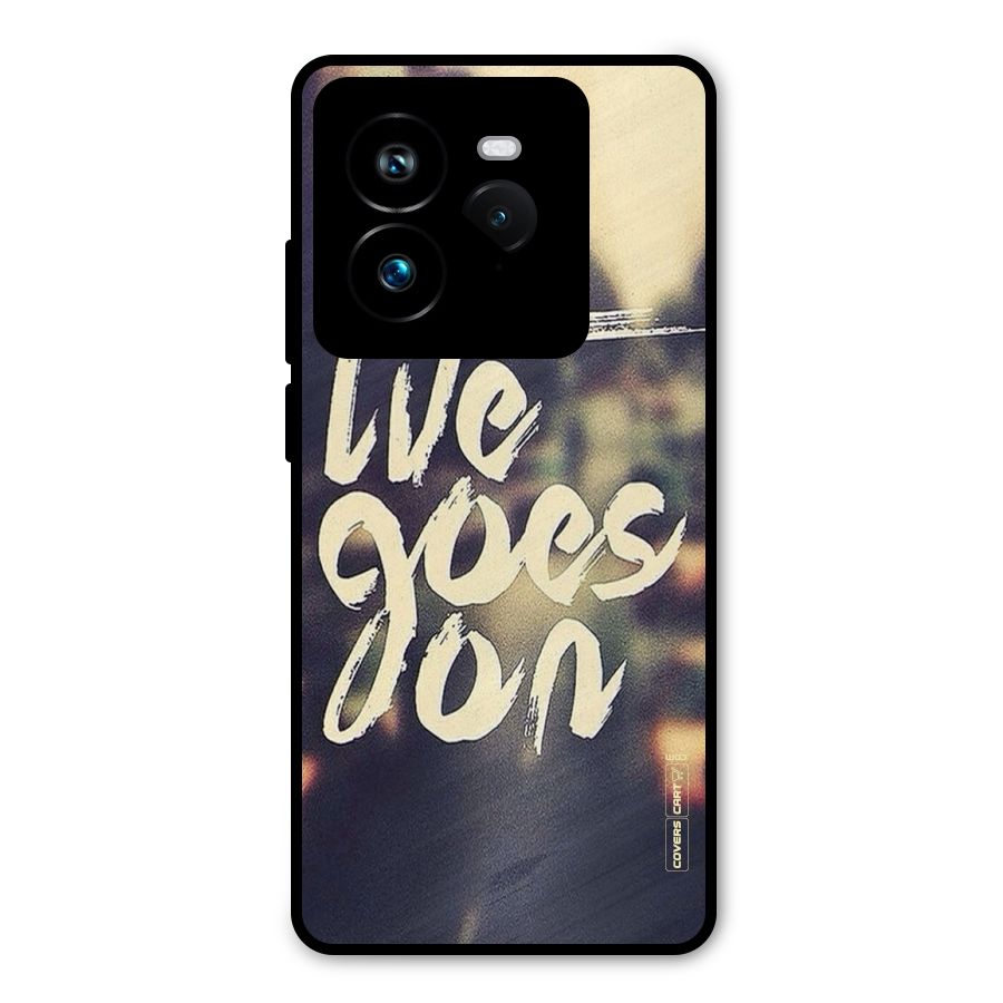 Life Goes On Metal Back Case for Realme GT 7 Pro