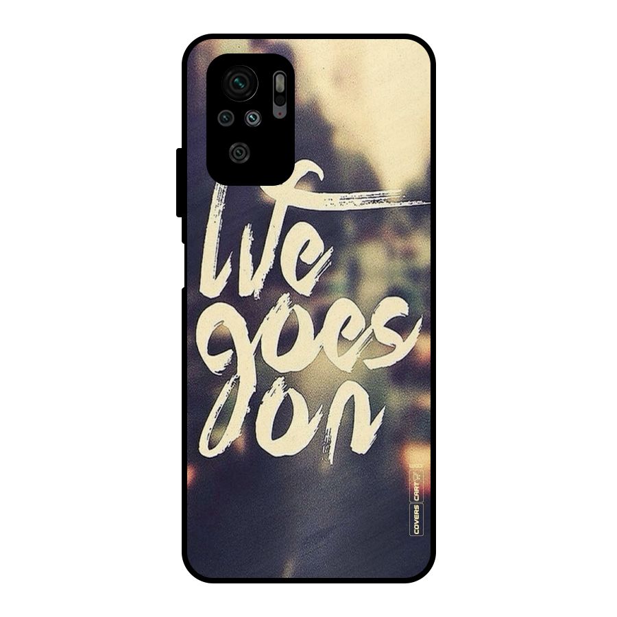 Life Goes On Metal Back Case for Redmi Note 10S
