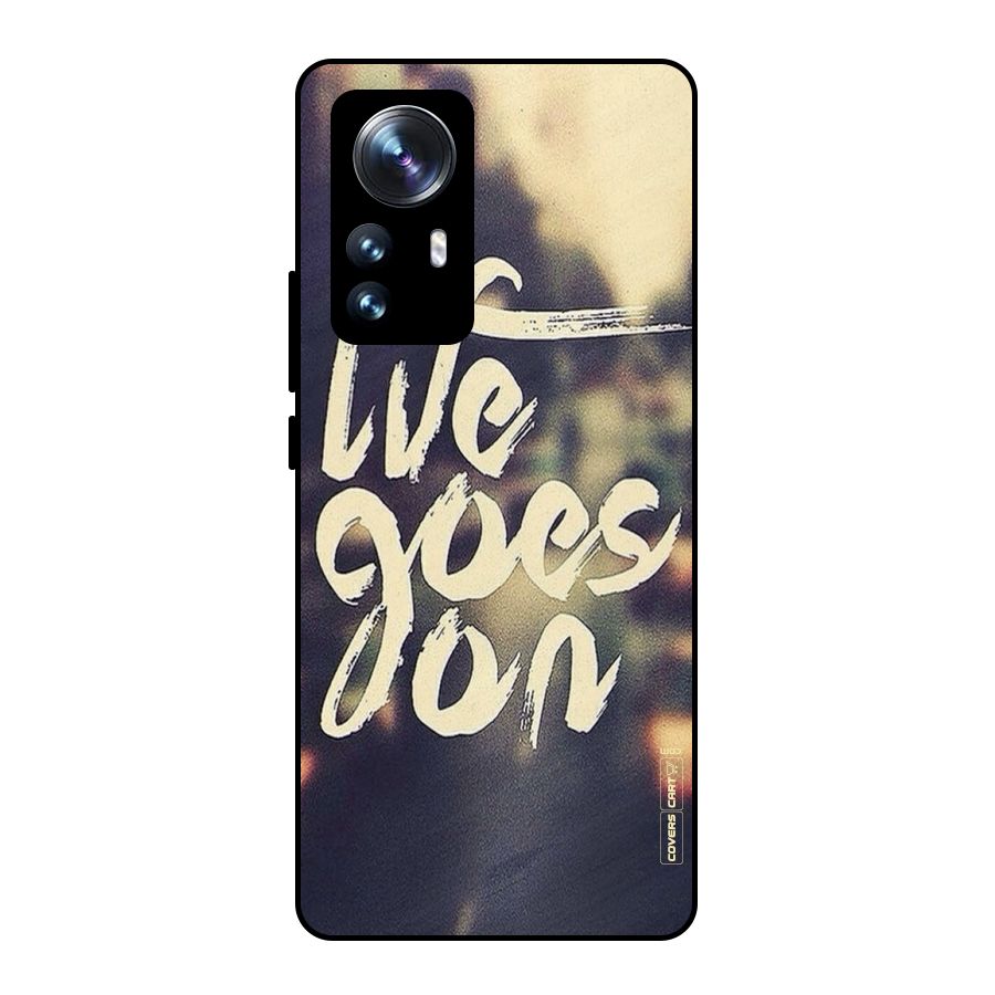Life Goes On Metal Back Case for Xiaomi 12 Pro