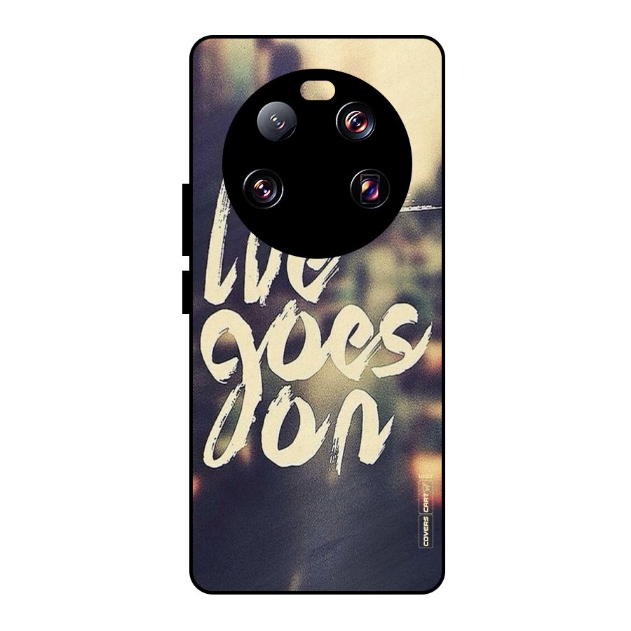 Life Goes On Metal Back Case for Xiaomi 13 Ultra