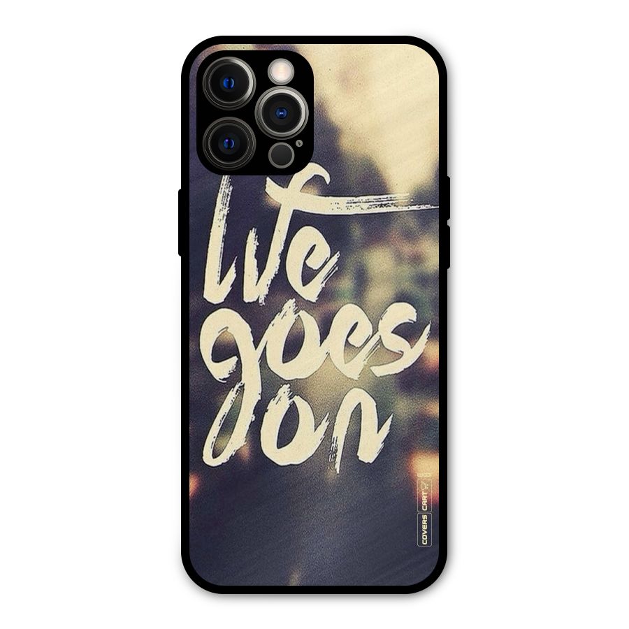 Life Goes On Metal Back Case for iPhone 12 Pro Max