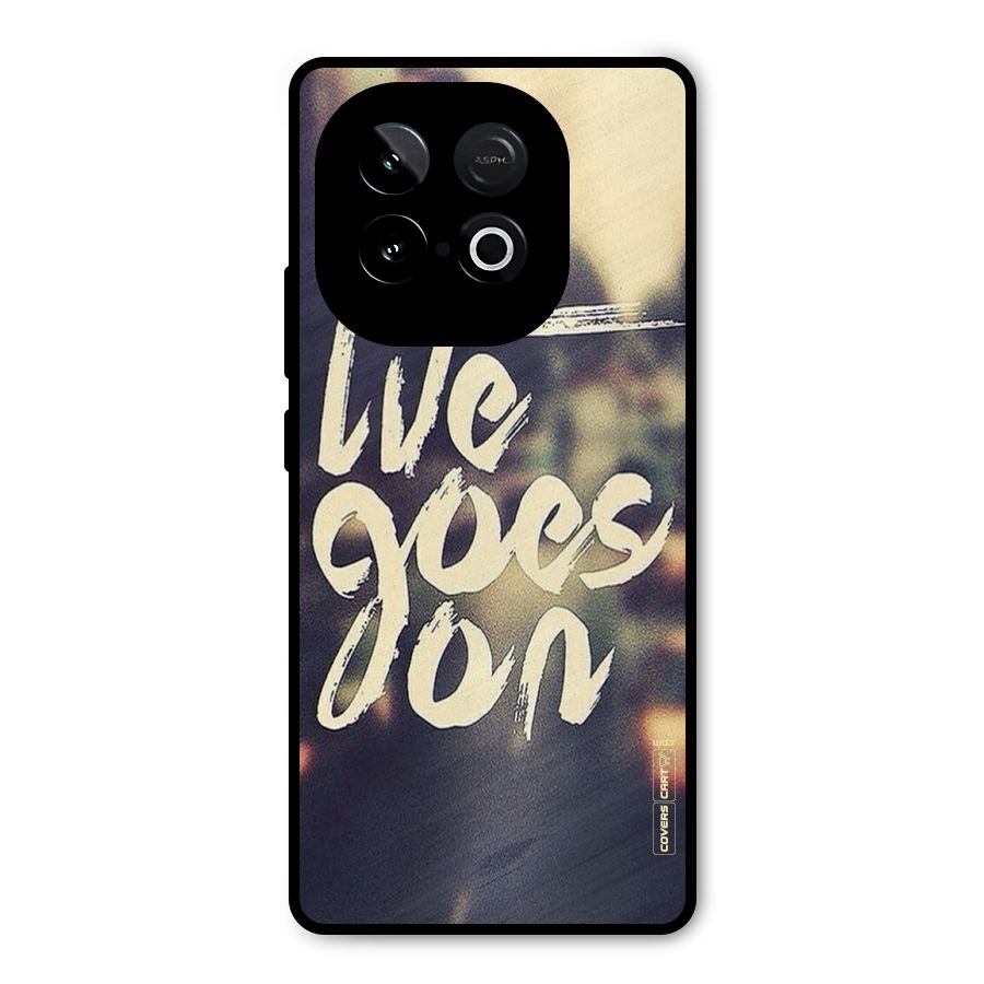 Life Goes On Metal Back Case for iQOO Neo 10