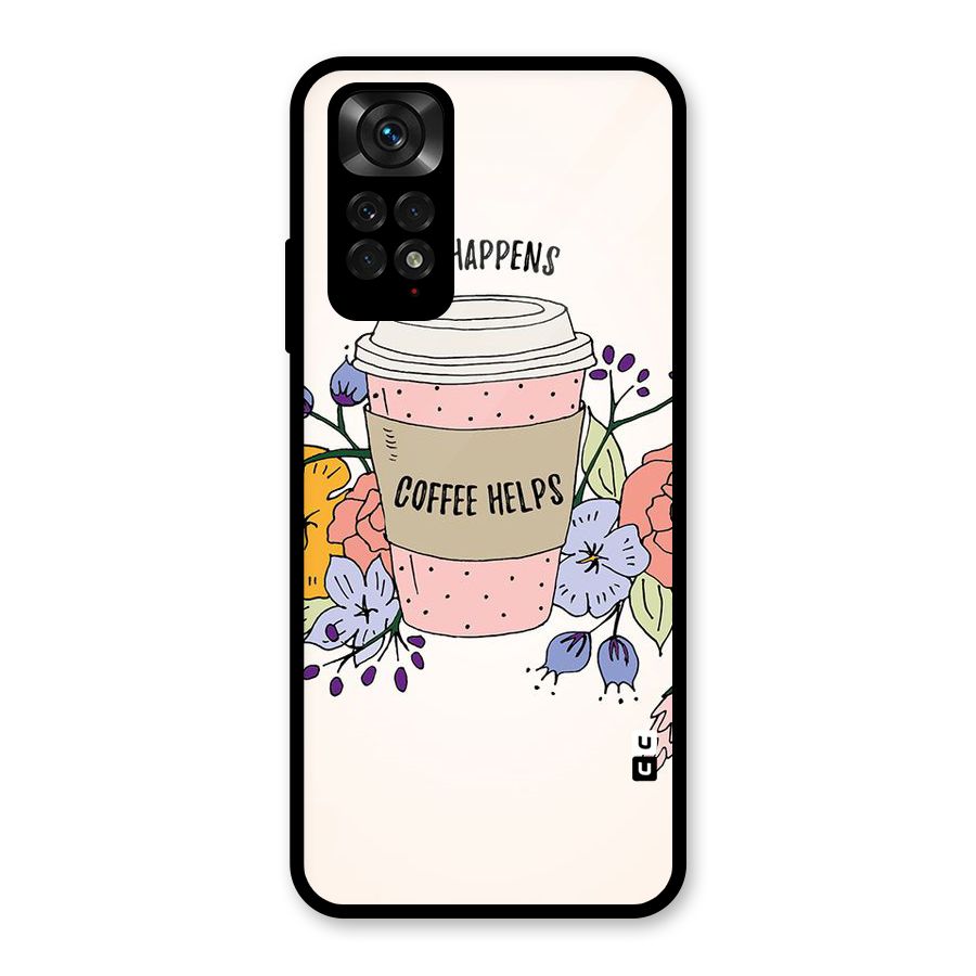 Life Happens Glass Back Case for Redmi Note 11S