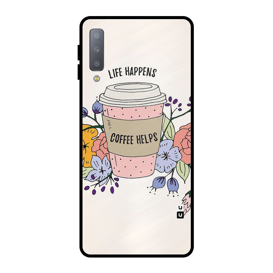 Life Happens Metal Back Case for Galaxy A7 (2018)