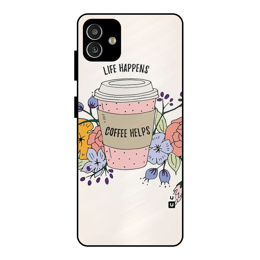 Life Happens Metal Back Case for Galaxy M13 5G