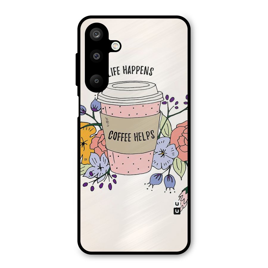 Life Happens Metal Back Case for Galaxy M16