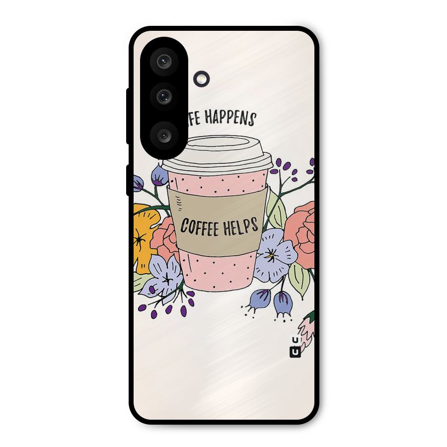 Life Happens Metal Back Case for Galaxy M56