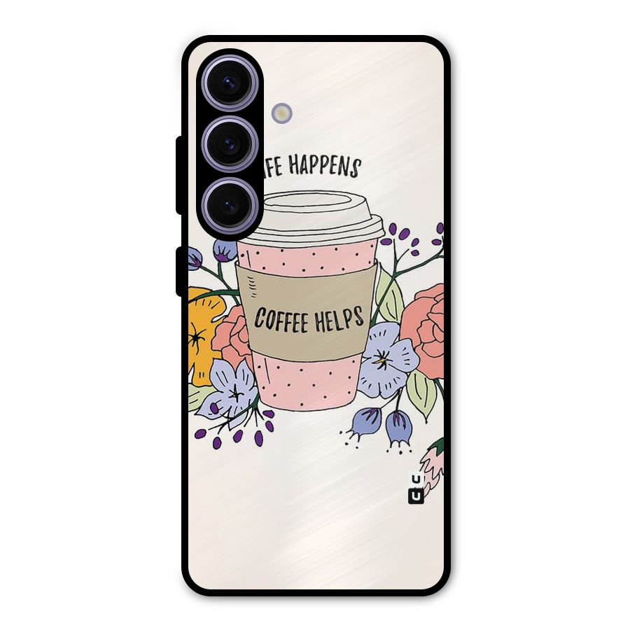 Life Happens Metal Back Case for Galaxy S24