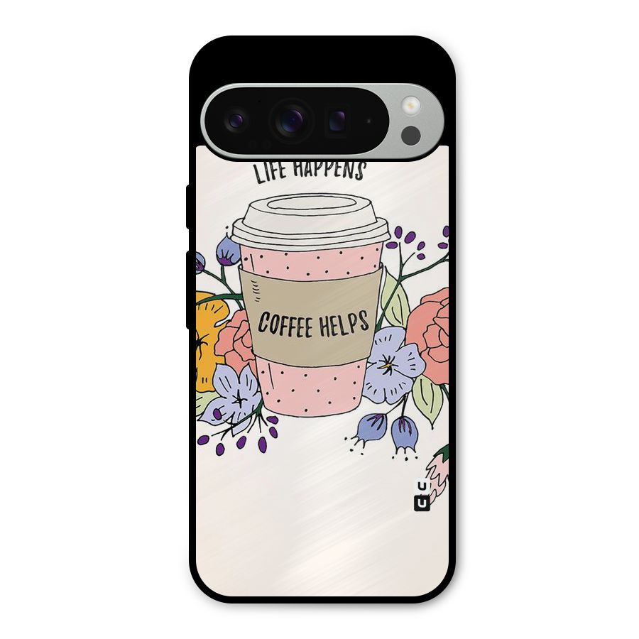 Life Happens Metal Back Case for Google Pixel 9 Pro XL