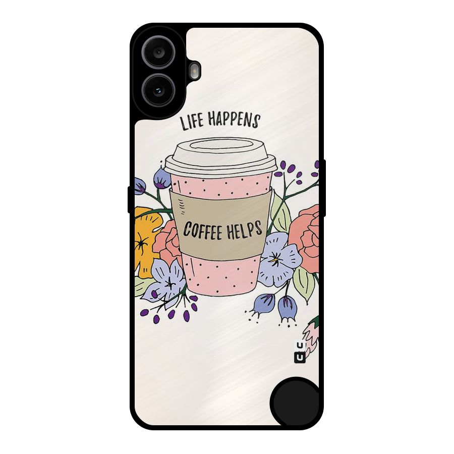 Life Happens Metal Back Case for Nothing CMF Phone 1