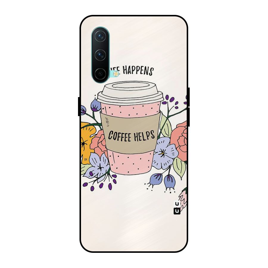 Life Happens Metal Back Case for OnePlus Nord CE 5G