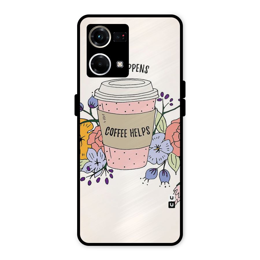 Life Happens Metal Back Case for Oppo F21s Pro 4G