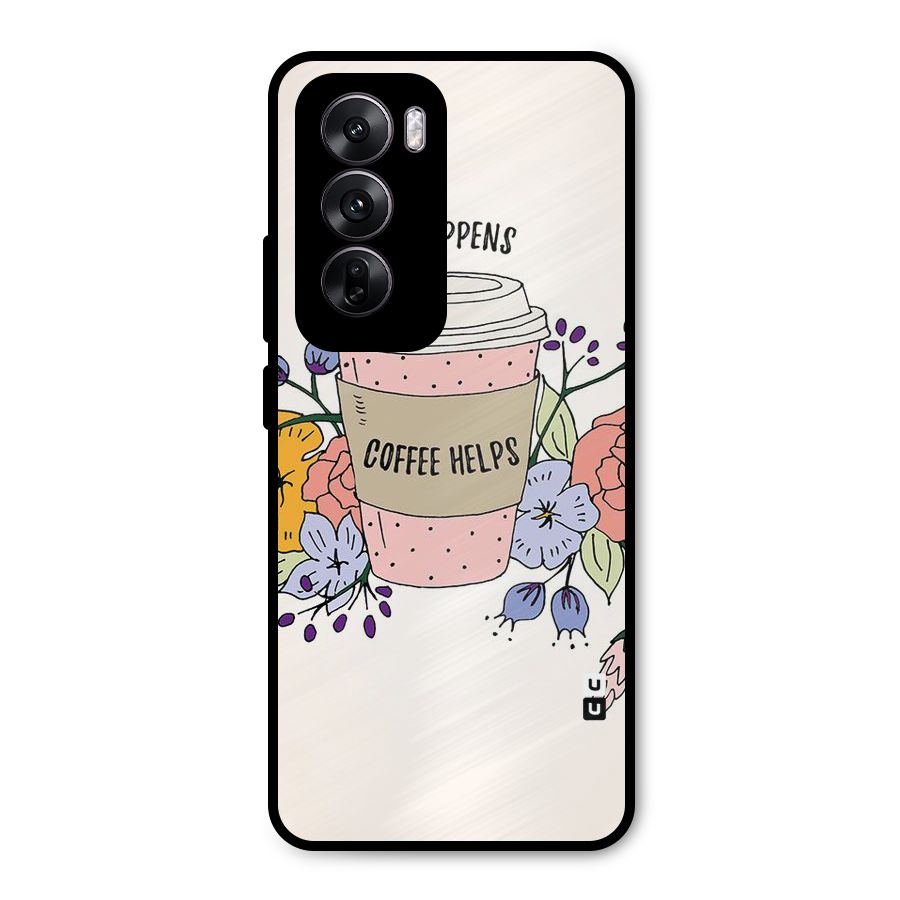 Life Happens Metal Back Case for Oppo Reno12