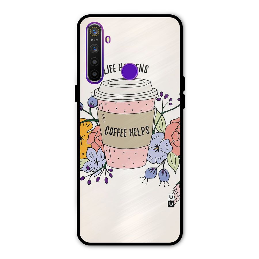 Life Happens Metal Back Case for Realme 5i