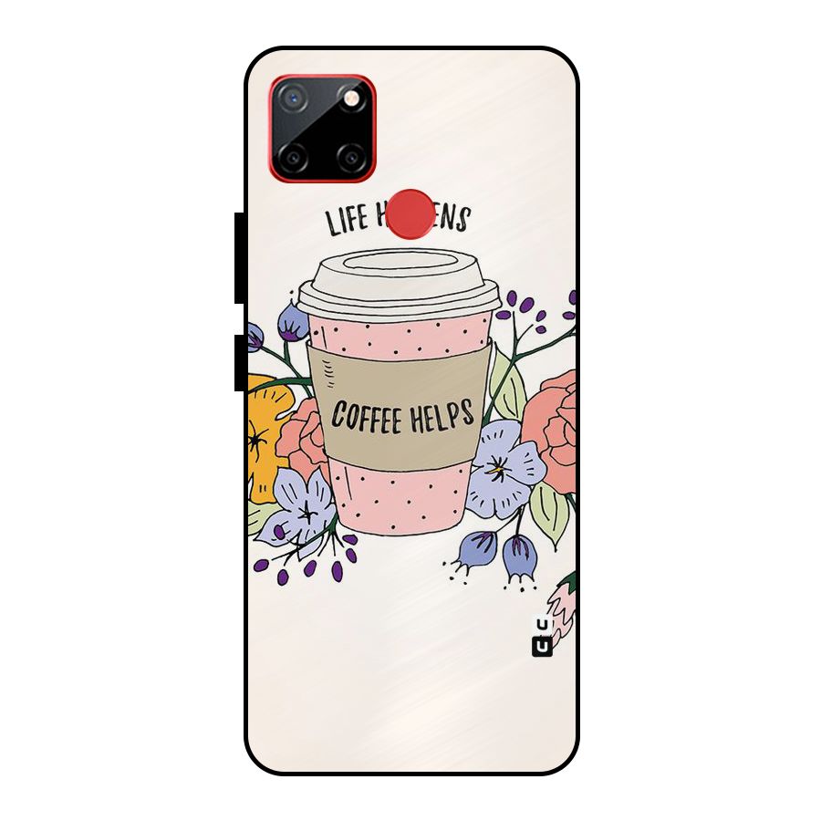 Life Happens Metal Back Case for Realme C12