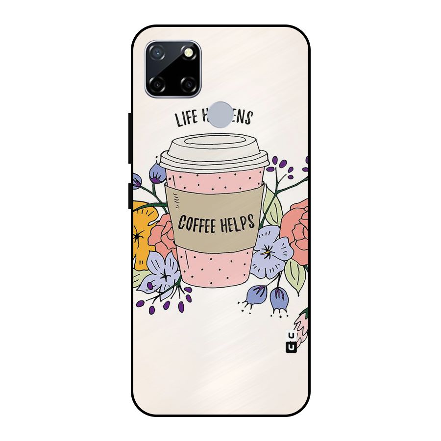 Life Happens Metal Back Case for Realme Narzo 20