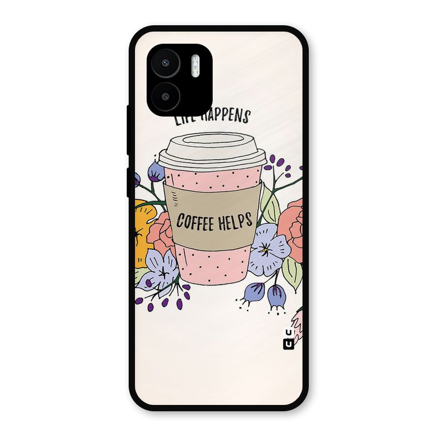 Life Happens Metal Back Case for Redmi A2