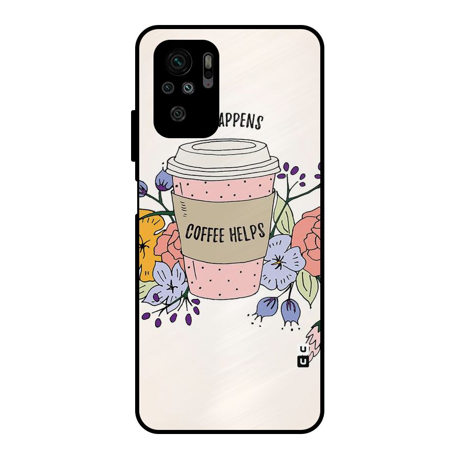 Life Happens Metal Back Case for Redmi Note 10S