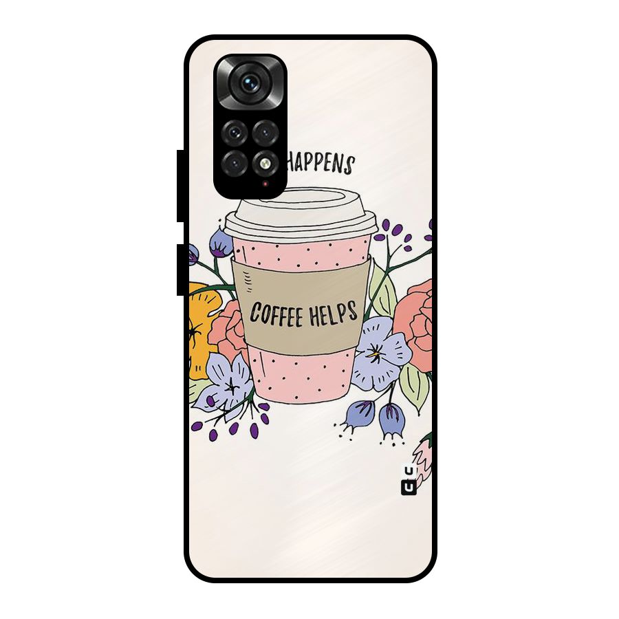 Life Happens Metal Back Case for Redmi Note 11 Pro