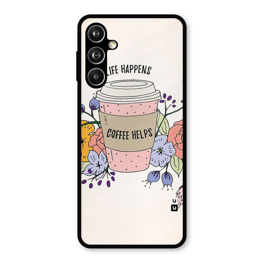 Life Happens Metal Back Case for Samsung Galaxy M54