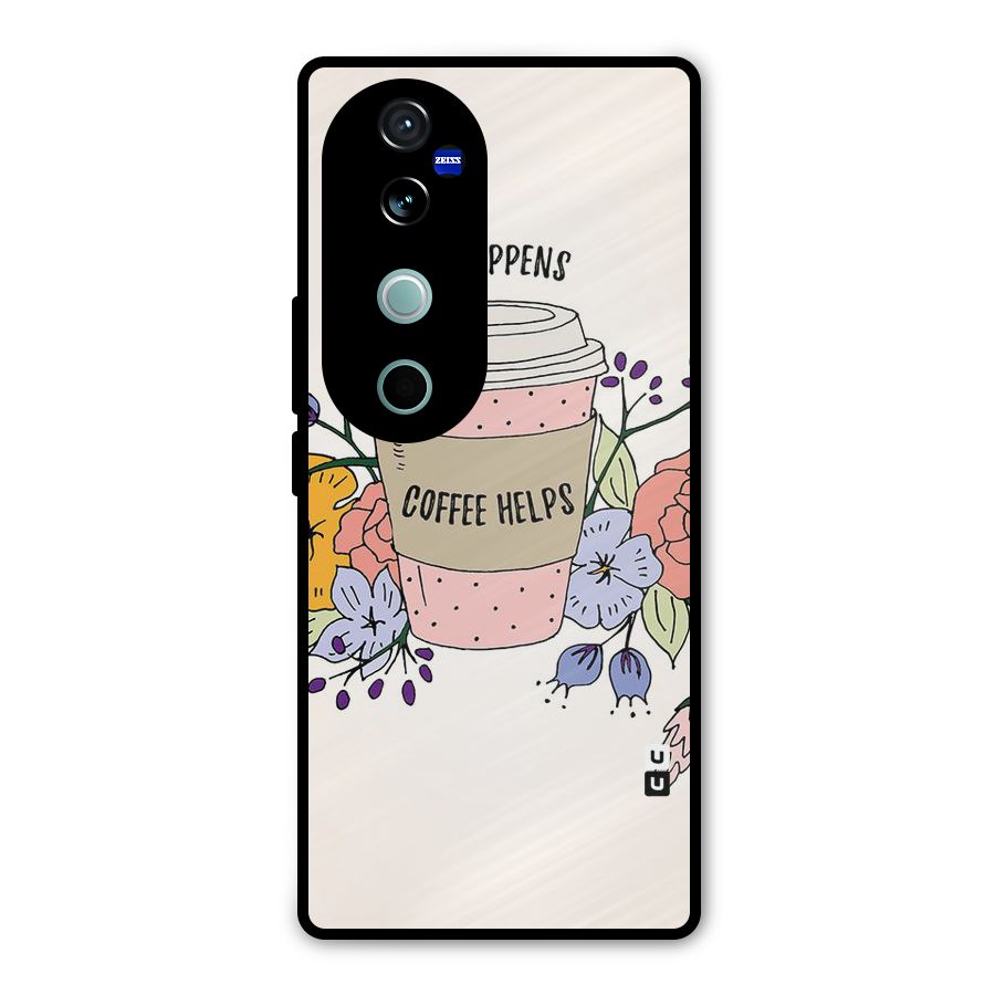 Life Happens Metal Back Case for Vivo V40