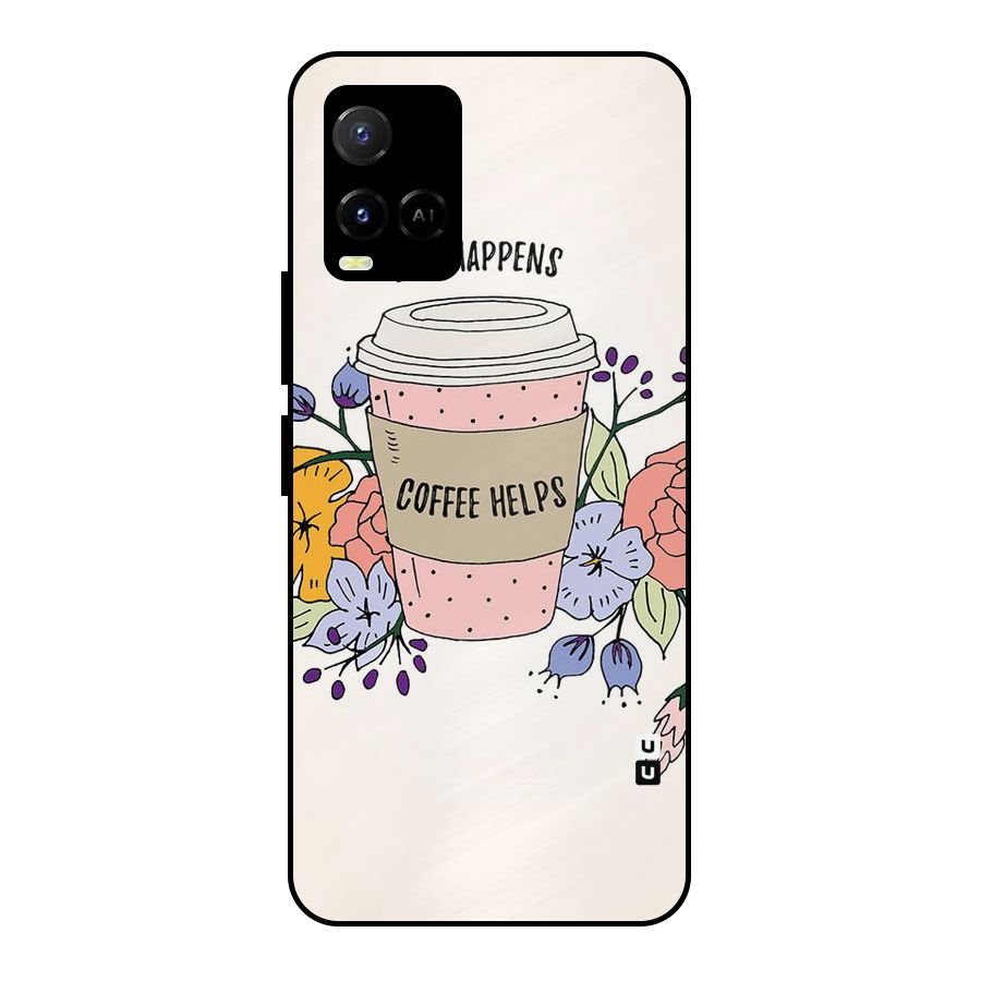 Life Happens Metal Back Case for Vivo Y21