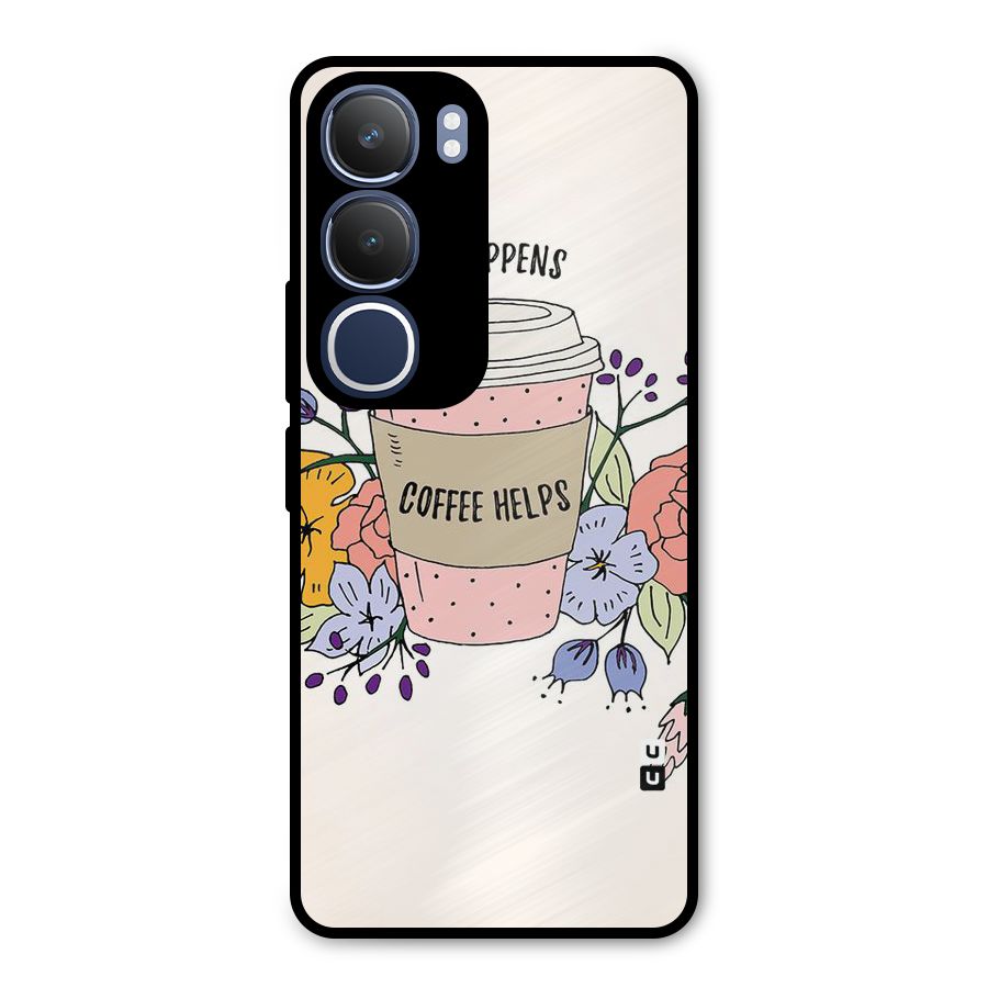 Life Happens Metal Back Case for Vivo Y29