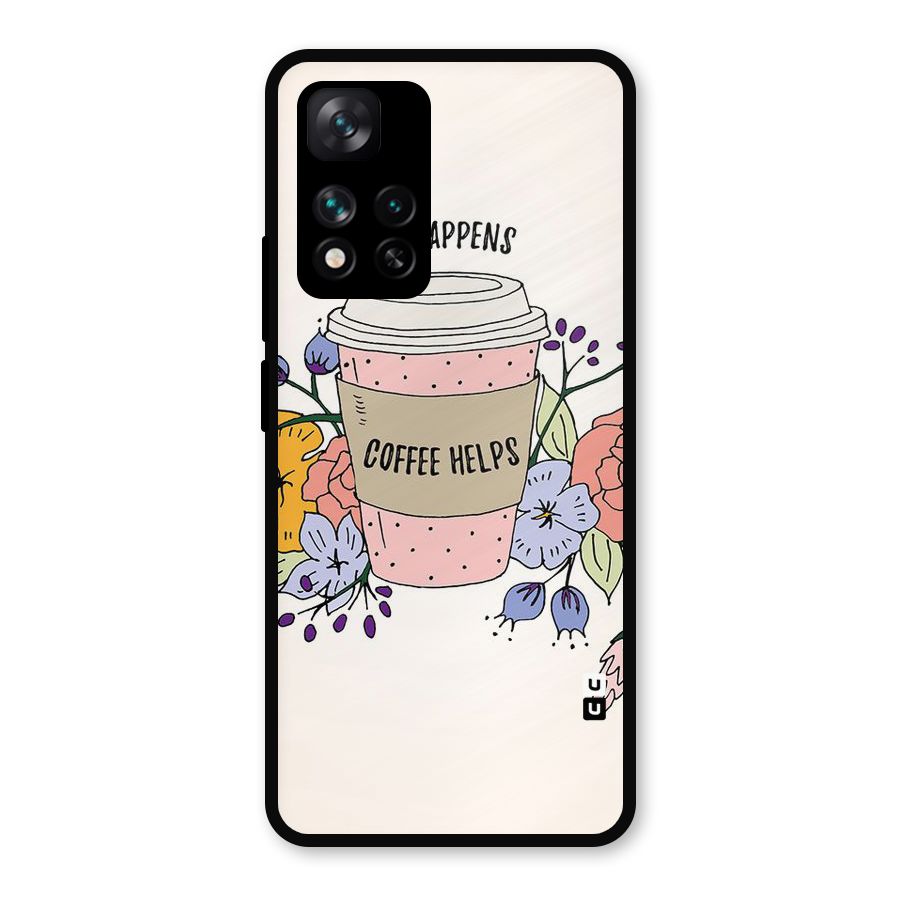 Life Happens Metal Back Case for Xiaomi 11i Hypercharge 5G