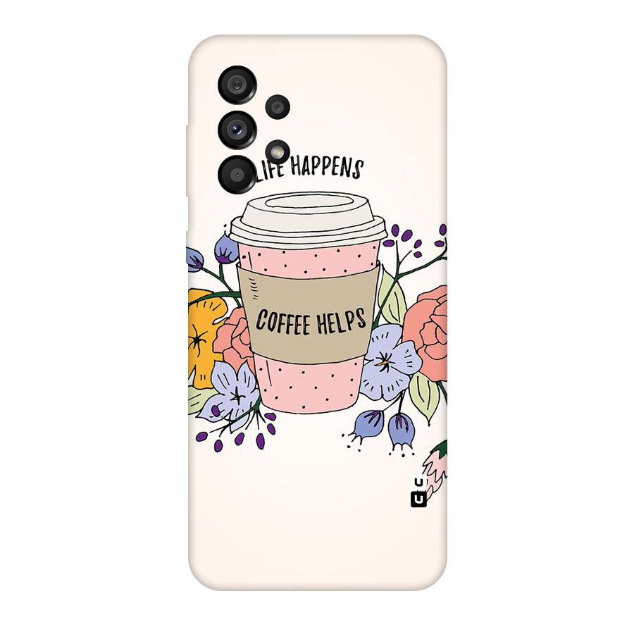Life Happens Original Polycarbonate Back Case for Galaxy A73 5G