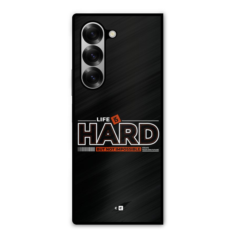 Life Is Hard Metal Back Case for Galaxy Z Fold6