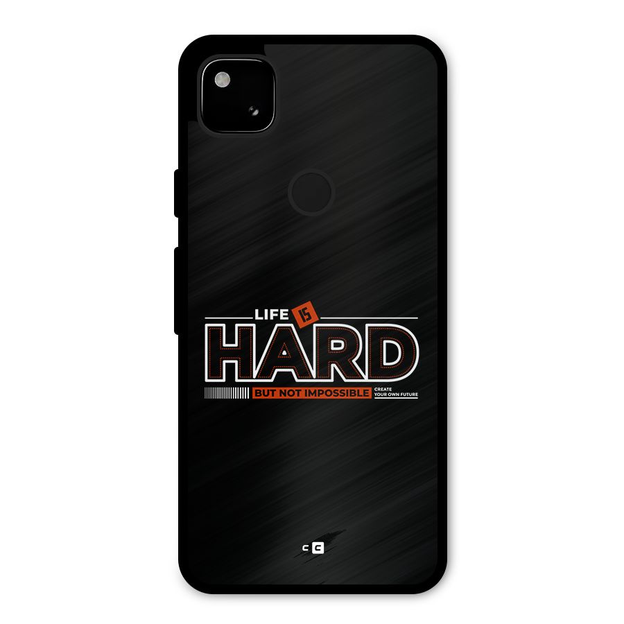 Life Is Hard Metal Back Case for Google Pixel 4a