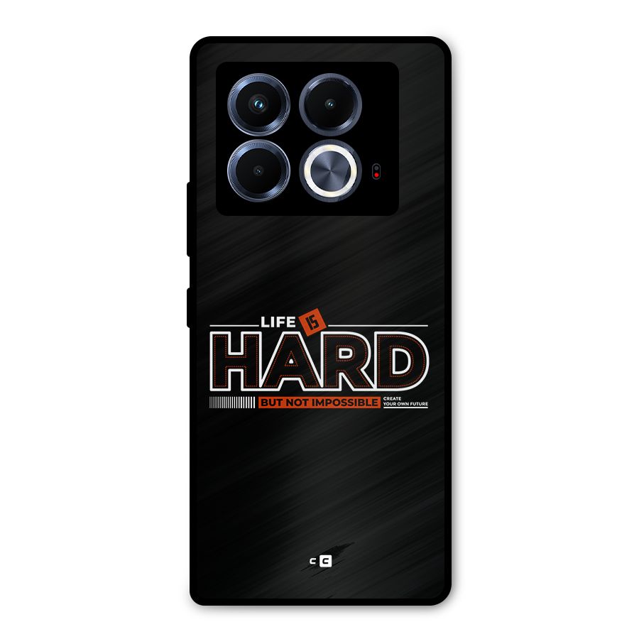 Life Is Hard Metal Back Case for Infinix Note 40 5G