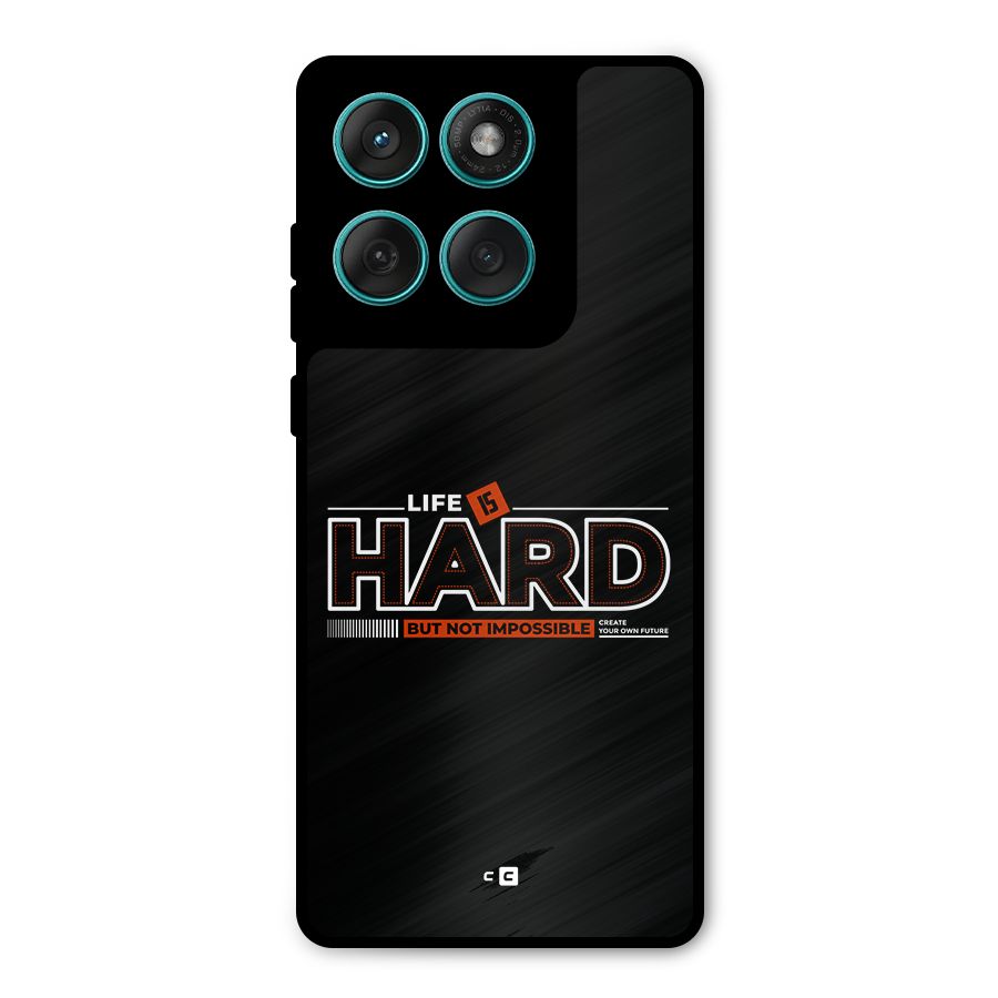 Life Is Hard Metal Back Case for Motorola Edge 60
