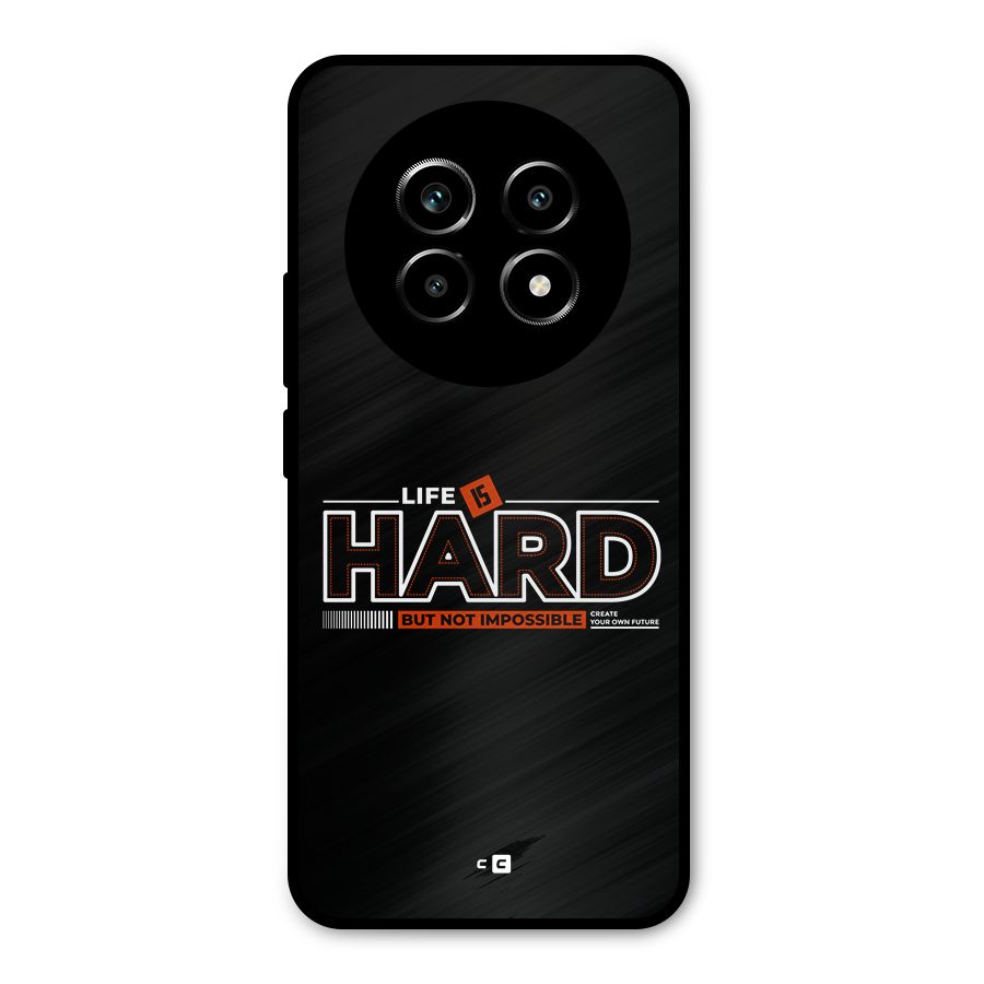 Life Is Hard Metal Back Case for Realme 14 Pro Lite