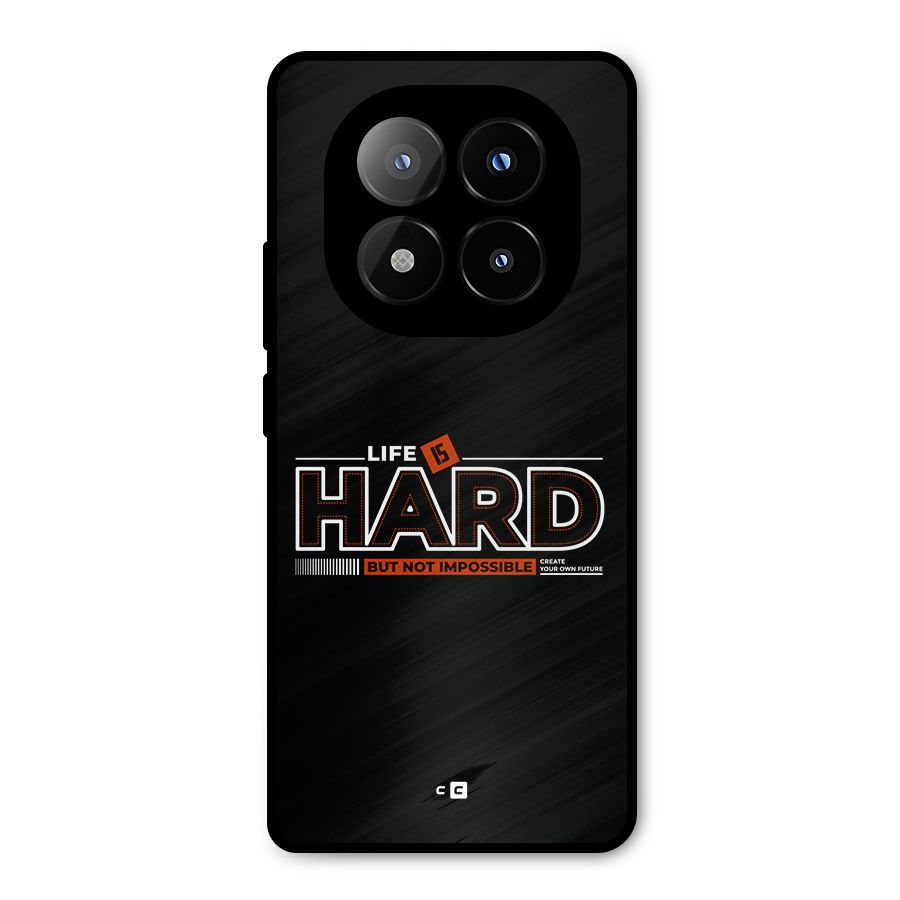 Life Is Hard Metal Back Case for Redmi Note 14 Pro Plus 5G