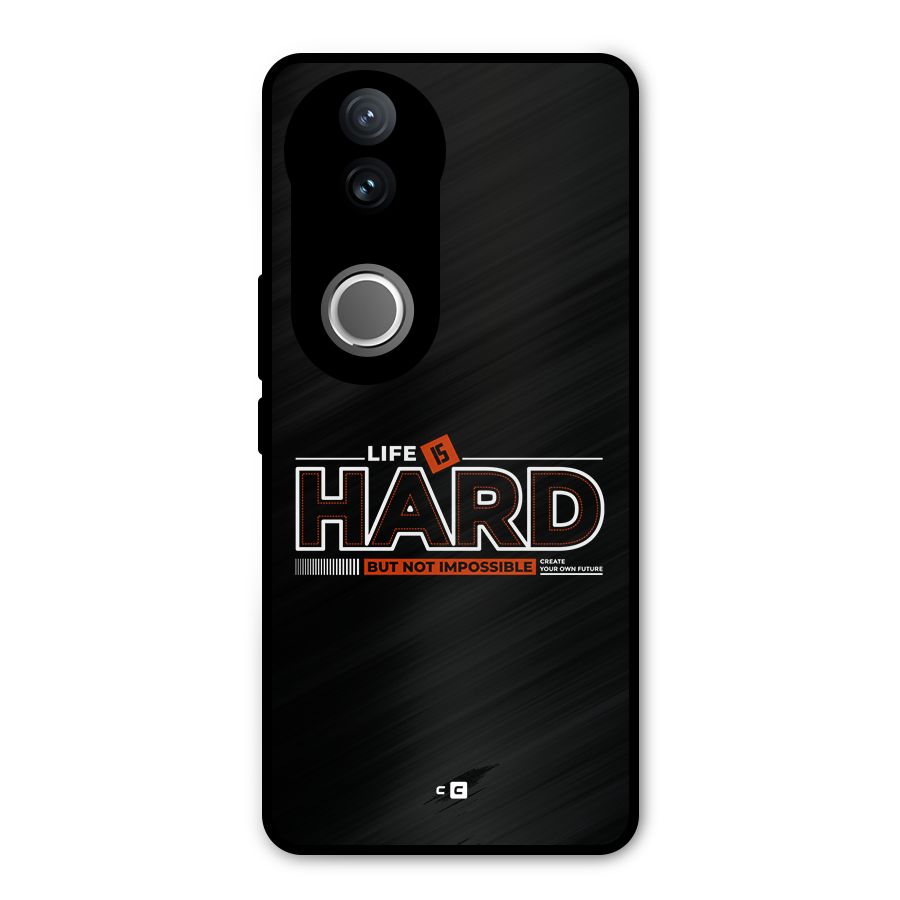 Life Is Hard Metal Back Case for Vivo V50e