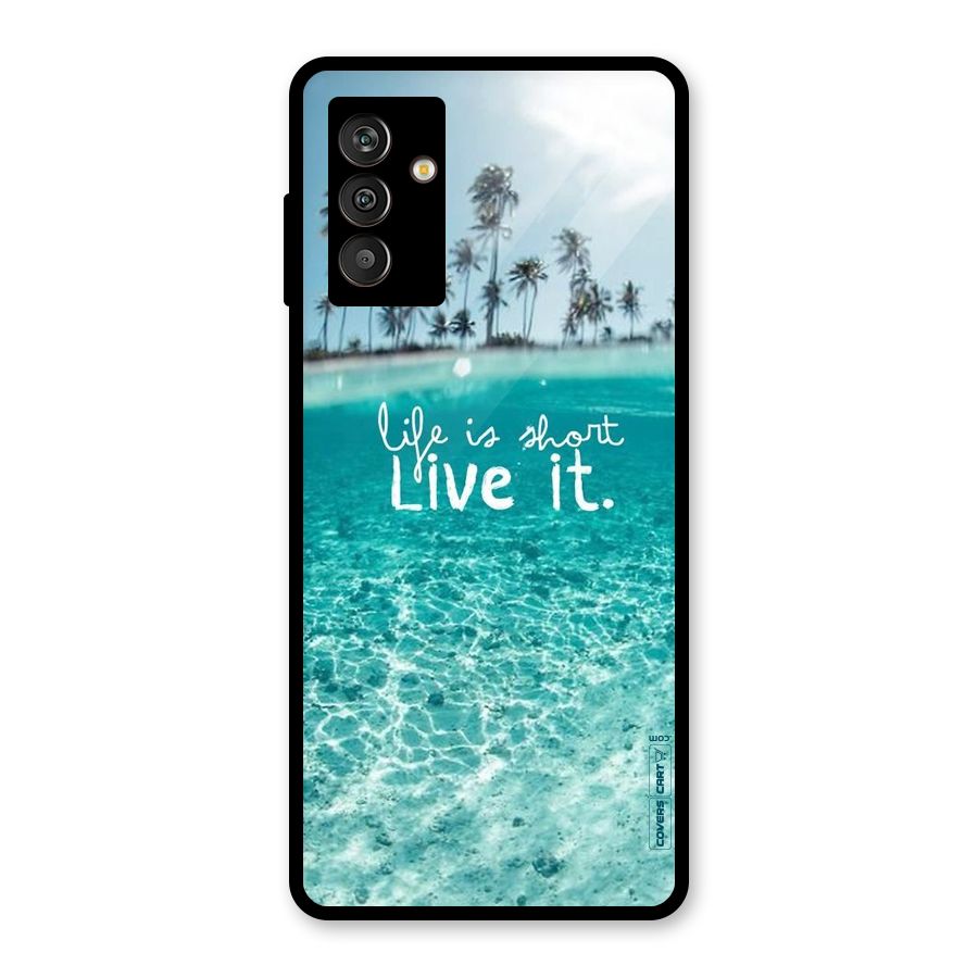 Life Is Short Glass Back Case for Galaxy M13