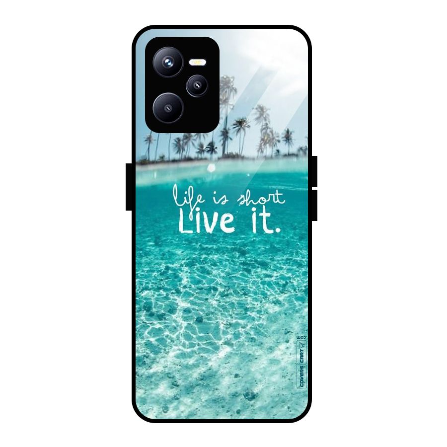 Life Is Short Glass Back Case for Realme C35