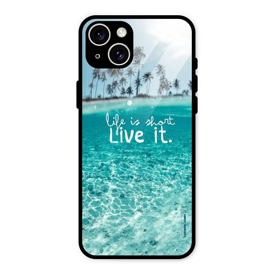Life Is Short Glass Back Case for iPhone 15 Plus
