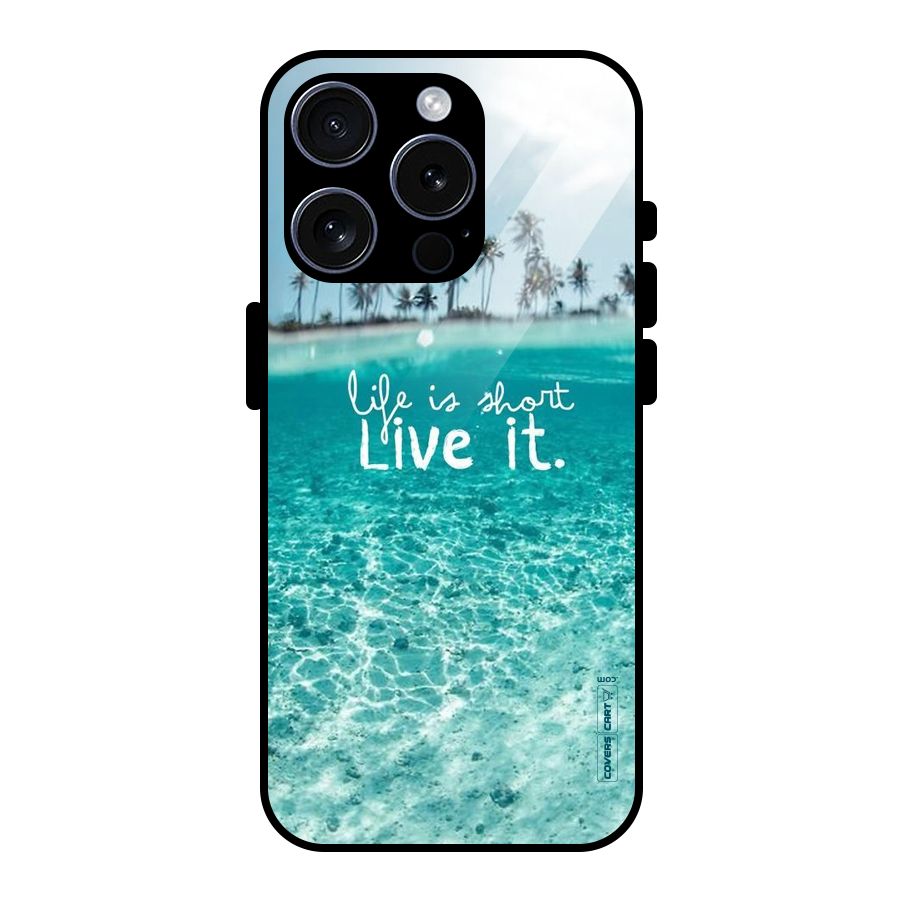 Life Is Short Glass Back Case for iPhone 15 Pro