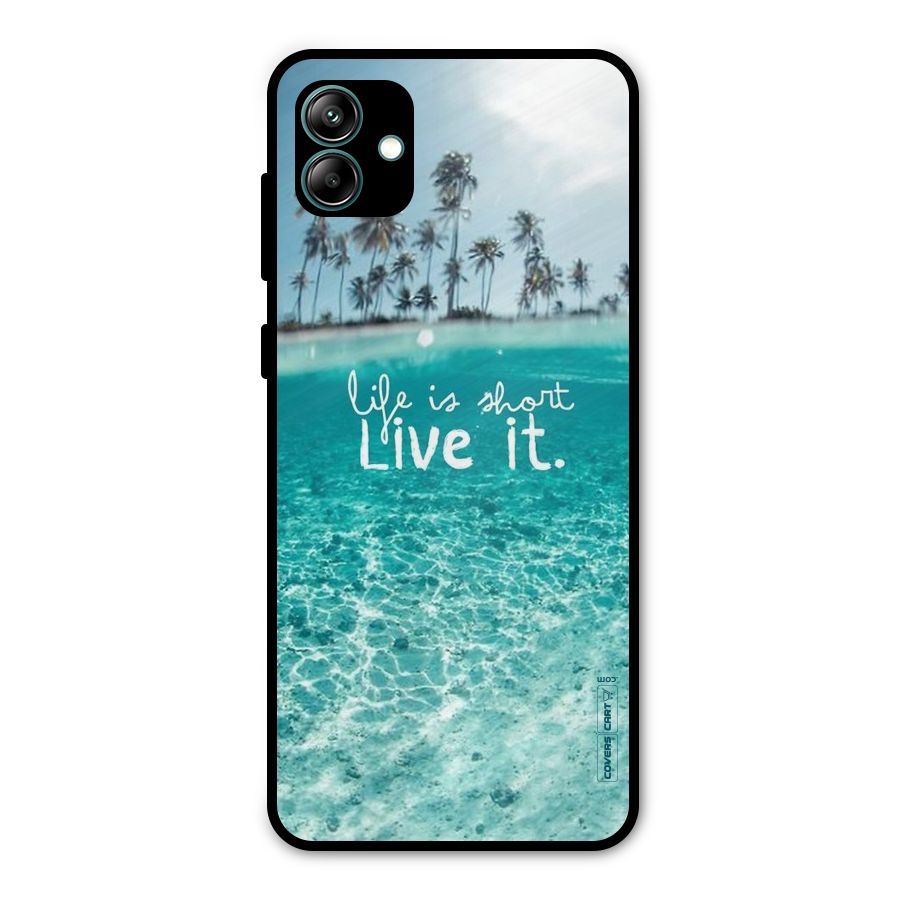 Life Is Short Metal Back Case for Galaxy A04
