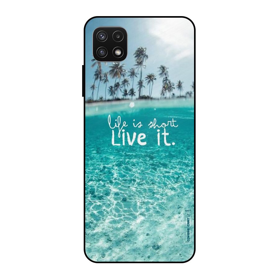 Life Is Short Metal Back Case for Galaxy A22 5G