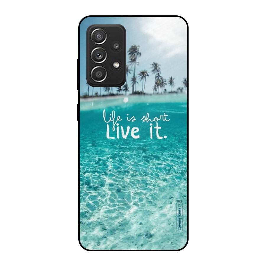 Life Is Short Metal Back Case for Galaxy A52s 5G