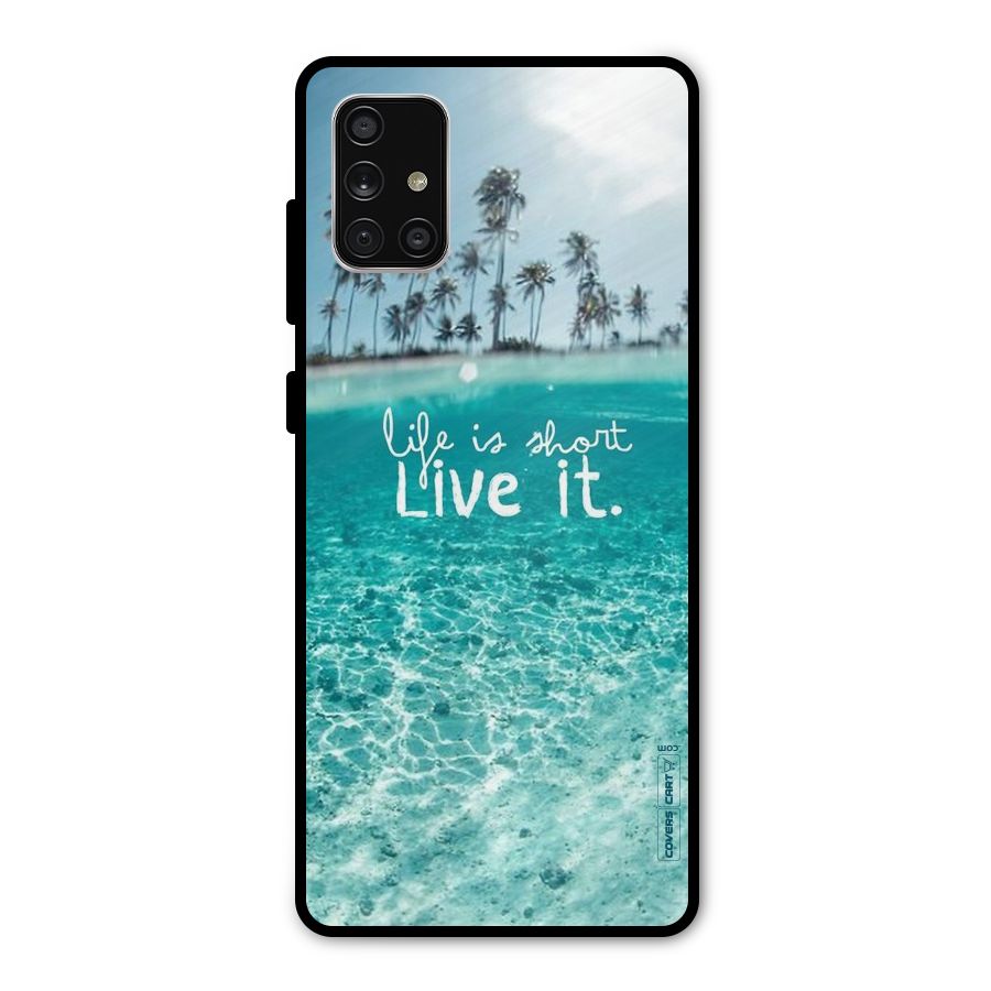Life Is Short Metal Back Case for Galaxy A71