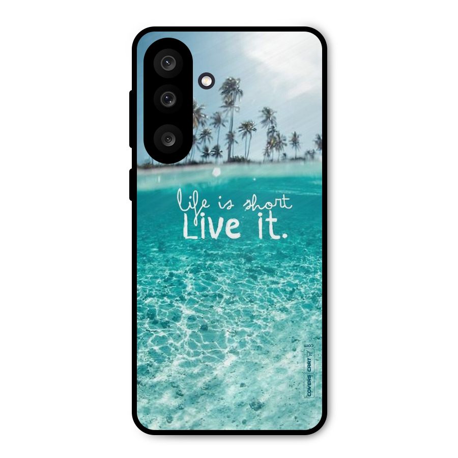 Life Is Short Metal Back Case for Galaxy F56