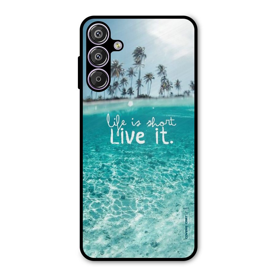 Life Is Short Metal Back Case for Galaxy M15