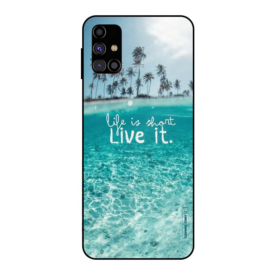 Life Is Short Metal Back Case for Galaxy M31s